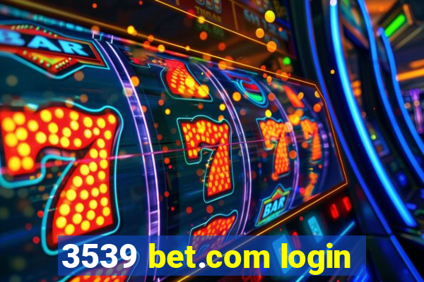 3539 bet.com login